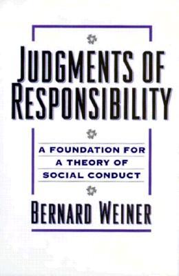 Judgments of Responsibility: A Foundation for a Theory of Social Conduct (Hardcover)