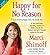 Happy for No Reason: 7 Steps to Being Happy from the Inside Out