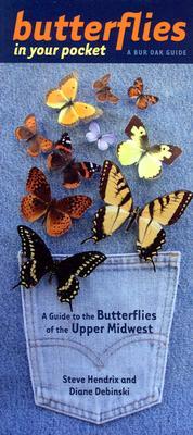 Butterflies in Your Pocket: A Guide to the Butterflies of the Upper Midwest (Bur Oak Guide)