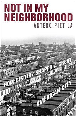 Not in My Neighborhood: How Bigotry Shaped a Great American City (Hardcover)