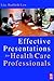 Effective Presentations for Health Professionals