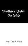 Brothers Under the Skin