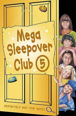 Mega Sleepover 5 (The Sleepover Club)