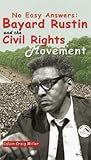 No Easy Answers: Bayard Rustin And The Civil Rights Movement (Civil Rights Leaders)