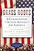 Grass Roots: A Commonsense Action Agenda for America