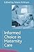 Informed Choice in Maternity Care by Mavis Kirkham Informed Choice in Maternity Care by Mavis Kirkham