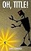 Oh, Title!