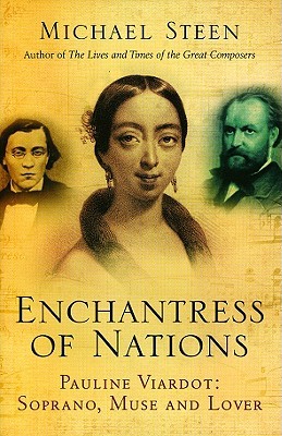 Enchantress of Nations. Pauline Viardot: Soprano, Muse and Lover (Hardcover)