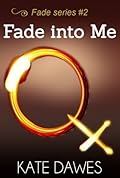 Fade into Me