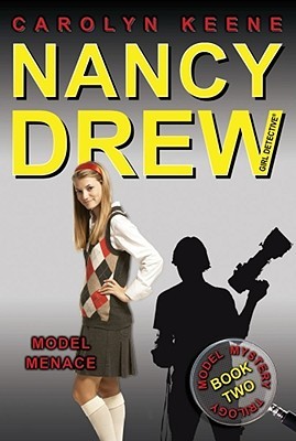 Model Menace (Nancy Drew: Girl Detective, #37; Model Mystery Trilogy, #2)