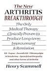 The New Arthritis Breakthrough by Henry Scammell