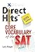 Direct Hits Core Vocabulary of the SAT: Volume 1 2010 Edition