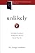 Unlikely: The Simple Truth about Finding God's Will and Plan for Your Life