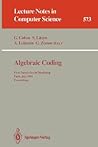 Algebraic Coding: First French-Israeli Workshop, Paris, France, July 19 - 21, 1993. Proceedings (Lecture Notes in Computer Science, 781)