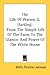 The Life of Warren G. Harding: From the Simple Life of the Farm to the Glamor and Power of the White House