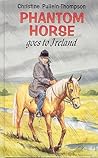 Phantom Horse Goes to Ireland (Phantom Horse, #3)