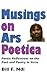 Musings On Ars Poetica. Poetic Reflections on the Poet and Po... by Bill F. Ndi