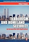 Terrorism and Homeland Security: An Introduction with Applications (The Butterworth-Heinemann Homeland Security Series) Terrorism and Homeland Security: An Introduction with Applications (The Butterworth-Heinemann Homeland Security Series)