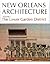 New Orleans Architecture Volume I: The Lower Garden District
