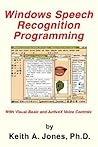 Windows Speech Recognition Programming: With Visual Basic and ActiveX Voice Controls (Speech Software Technical Professionals)