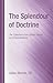 The Splendour of Doctrine: The "Catechism of the Catholic Church" on Christian Believing