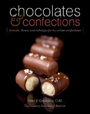 Chocolates and Confections: Formula, Theory, and Technique for the Artisan Confectioner (Hardcover)