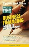Business Financing: The New York Times Pocket MBA Series