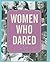 Women Who Dared (Mini book) (Charming Petites)