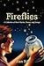 Fireflies: A Collection of ...