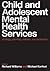 Child and Adolescent Mental...
