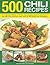 500 Chili Recipes