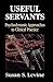 Useful Servants: Psychodynamic Theories from a Clinical Perspective