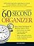 60 Second Organizer: Sixty Solid Techniques for Beating Chaos at Work