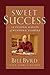 Sweet Success: 12 Proven Habits of Winning Leaders
