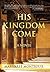 His Kingdom Come