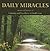 Daily Miracles: Stories and...