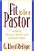 Fit to Be a Pastor by G. Lloyd Rediger