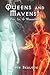 Queens and Mavens!: Fire, Ice, & Womanhood