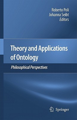 Theory and Applications of Ontology: Philosophical Perspectives (Hardcover)