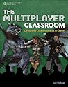 The Multiplayer Classroom: Designing Coursework as a Game