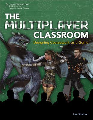 The Multiplayer Classroom: Designing Coursework as a Game (Paperback)