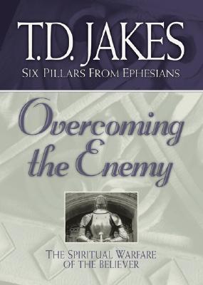 Overcoming the Enemy: The Spiritual Warfare of the Believer