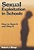 Sexual Exploitation in Schools: How to Spot It and Stop It