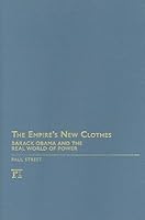 Empire's New Clothes: Barack Obama in the Real World of Power