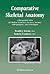 Comparative Skeletal Anatomy: A Photographic Atlas for Medical Examiners, Coroners, Forensic Anthropologists, and Archaeologists