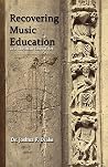 Recovering Music Education as a Christian Liberal Art Recovering Music Education as a Christian Liberal Art