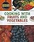 Cooking With Fruits and Vegetables (Cooking Healthy)