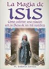 La magia de Isis/ The Magic of Isis (Spanish Edition) La magia de Isis/ The Magic of Isis (Spanish Edition)