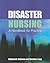 Disaster Nursing: A Handbook for Practice: .