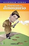 Domesticando tu dinosaurio